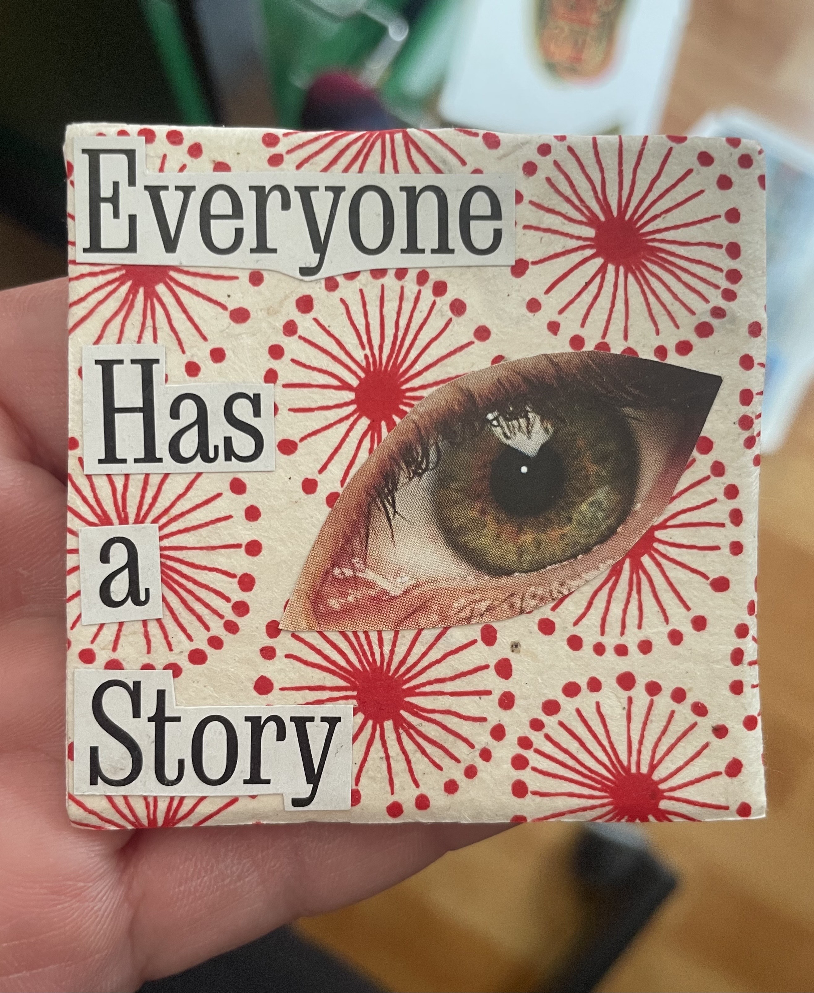 EVERYONE HAS A STORY